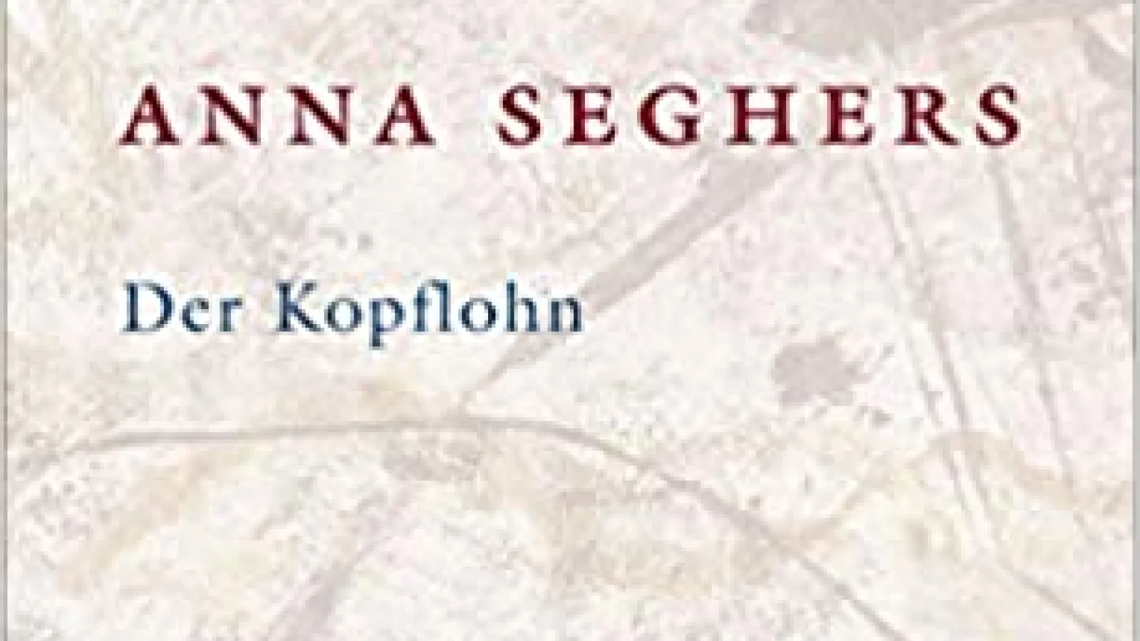 Book cover Anna Seghers, Der Kopflohn 2021 critical edition
